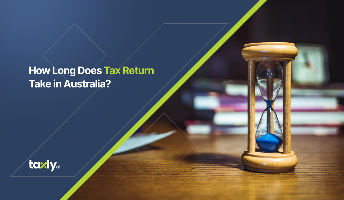 How Long Does Tax Return Take in Australia?