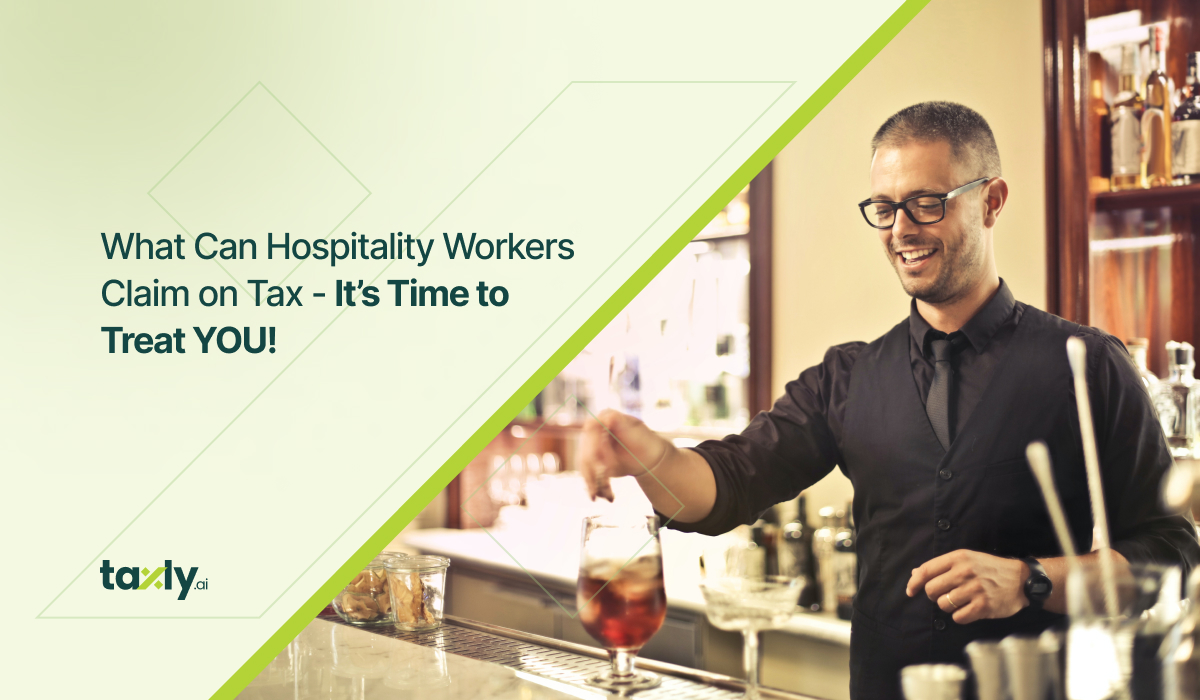 What Can Hospitality Workers Claim on Tax - It’s Time to Treat You!