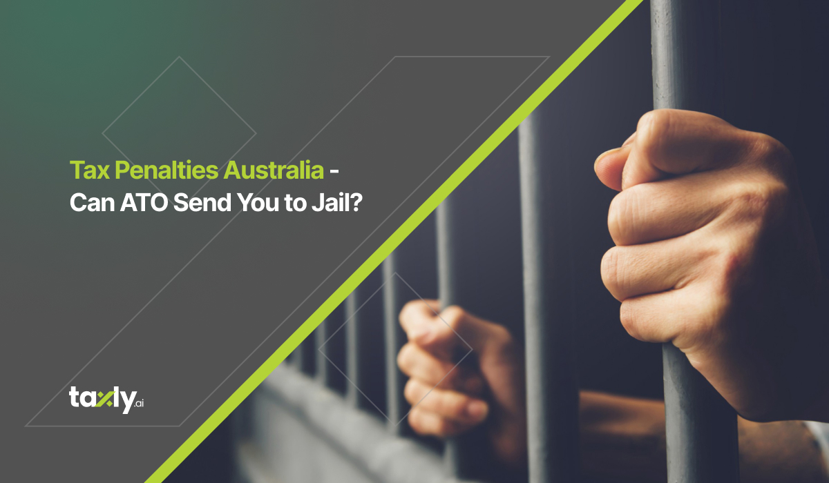 Tax Penalties Australia - Can ATO Send You to Jail?