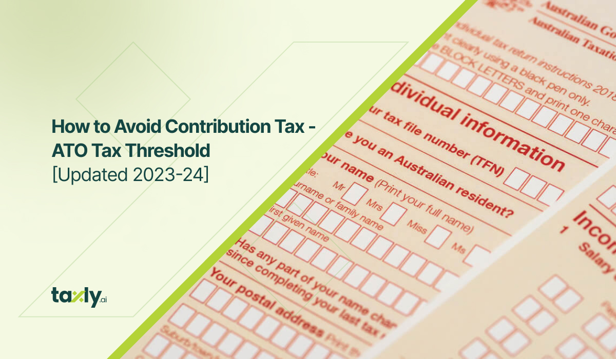 How to Avoid Contribution Tax - ATO Tax Threshold [Updated 2023-24]