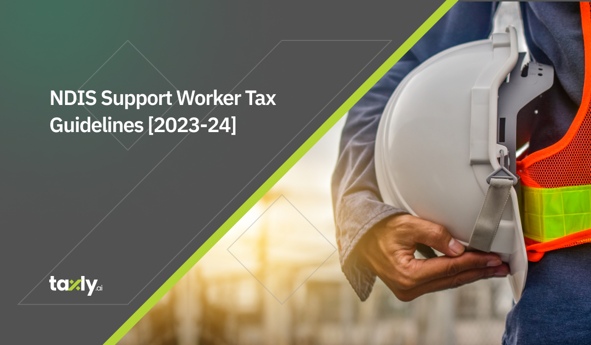 NDIS Support Worker Tax Guidelines [2023-24]