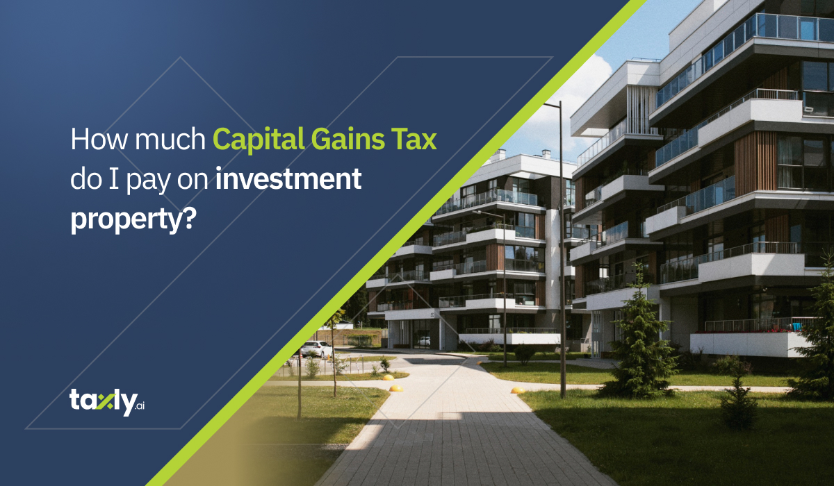 Capital gain tax on investment Property